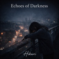 Echoes of Darkness - Hikari