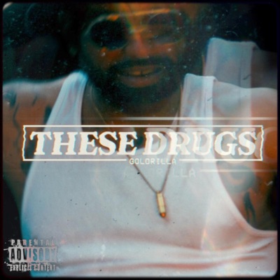 These Drugs (feat. Goldrilla) - Single