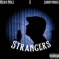 Strangers (feat. Meiko Mikz) - Single - Anonymous