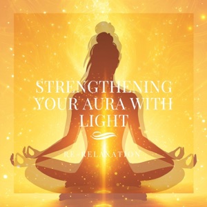 Strengthening Your Aura with Light