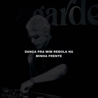 Dança pra Mim Rebola na Minha Frente - Single