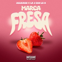 Marca Fresa - Single - Julicash & La J con La A