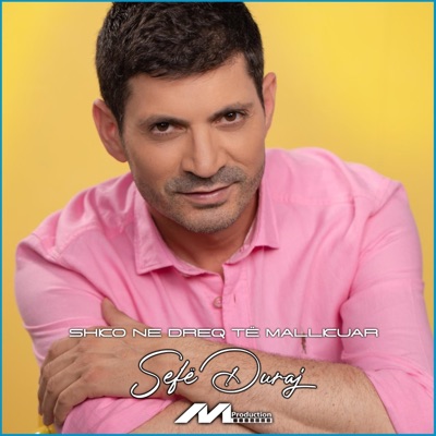 Sefë Duraj - Shko në dreq të mallkuar