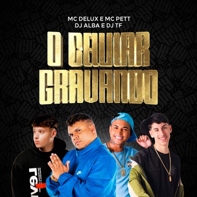O Celular Gravando (feat. Mc Delux) - Single