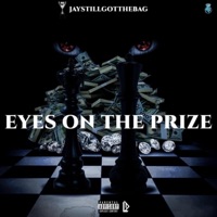 Èyeş øñ țħë přįżę - Single - Jaystillgotthebag
