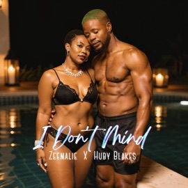 I Don't Mind (feat. Huby Blakes) Zeemalie