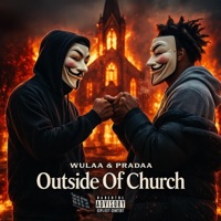 Outside of Church (feat. Pradaa) - Single - Wulaa ddt