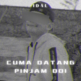 CUMA DATANG PINJAM DOI Idal