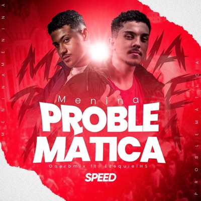 Menina Problemática (Version Speed) - Single