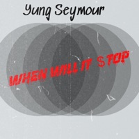 When Will It $Top - Single - Yung Seymour