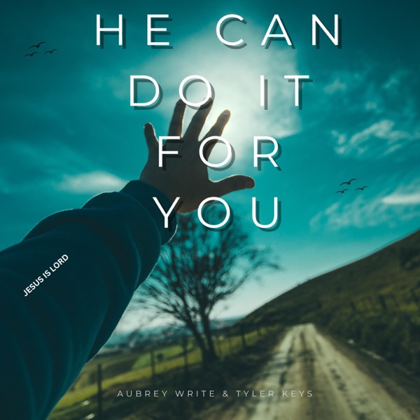 HE CAN DO IT FOR YOU (feat. AUBREY WRITE)