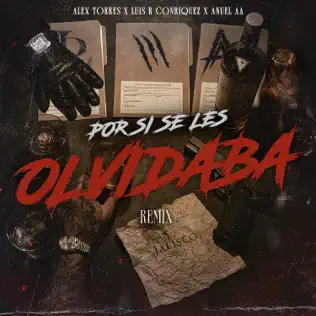 alex torres, Luis R Conriquez & Anuel AA – Por Si Se Les Olvidaba (Remix) – Single (2025)