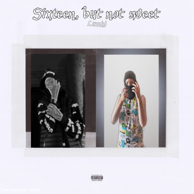 Sixteen, But Not Sweet - Single