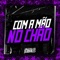 Com a Mão no Chão - MC Xangai & DJ Miller Oficial lyrics