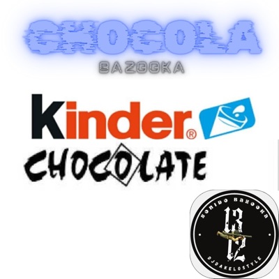 DjDakeloStyle & ElKeloke1312Music - ChocolaBazooka