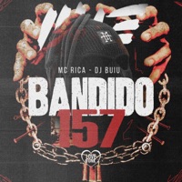 Bandido 157 - Single - MC Rica & DJ Buiu