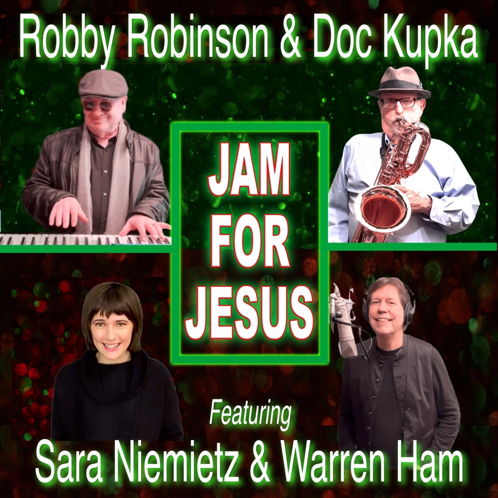 Обложка альбома «JAM FOR JESUS (feat. Sara Niemietz & Warren Ham) - Single» — Robby Robinson & Stephen "Doc" Kupka