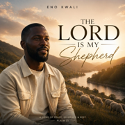 The LORD is my Shepherd - Eno Kwali