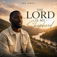 The LORD is my Shepherd - Single - Eno Kwali