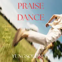 Praise Dance — YungSoloman