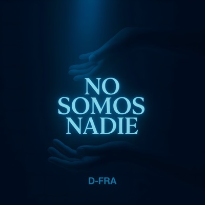 No Somos Nadie - Single