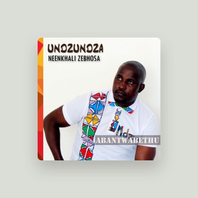 Listen to UNDZUNDZA NEENKHALI ZEBHOSA, watch music videos, read bio, see tour dates & more!