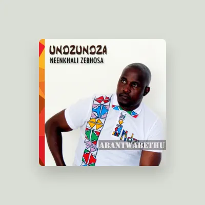 Listen to UNDZUNDZA NEENKHALI ZEBHOSA, watch music videos, read bio, see tour dates & more!