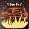 I See Fire