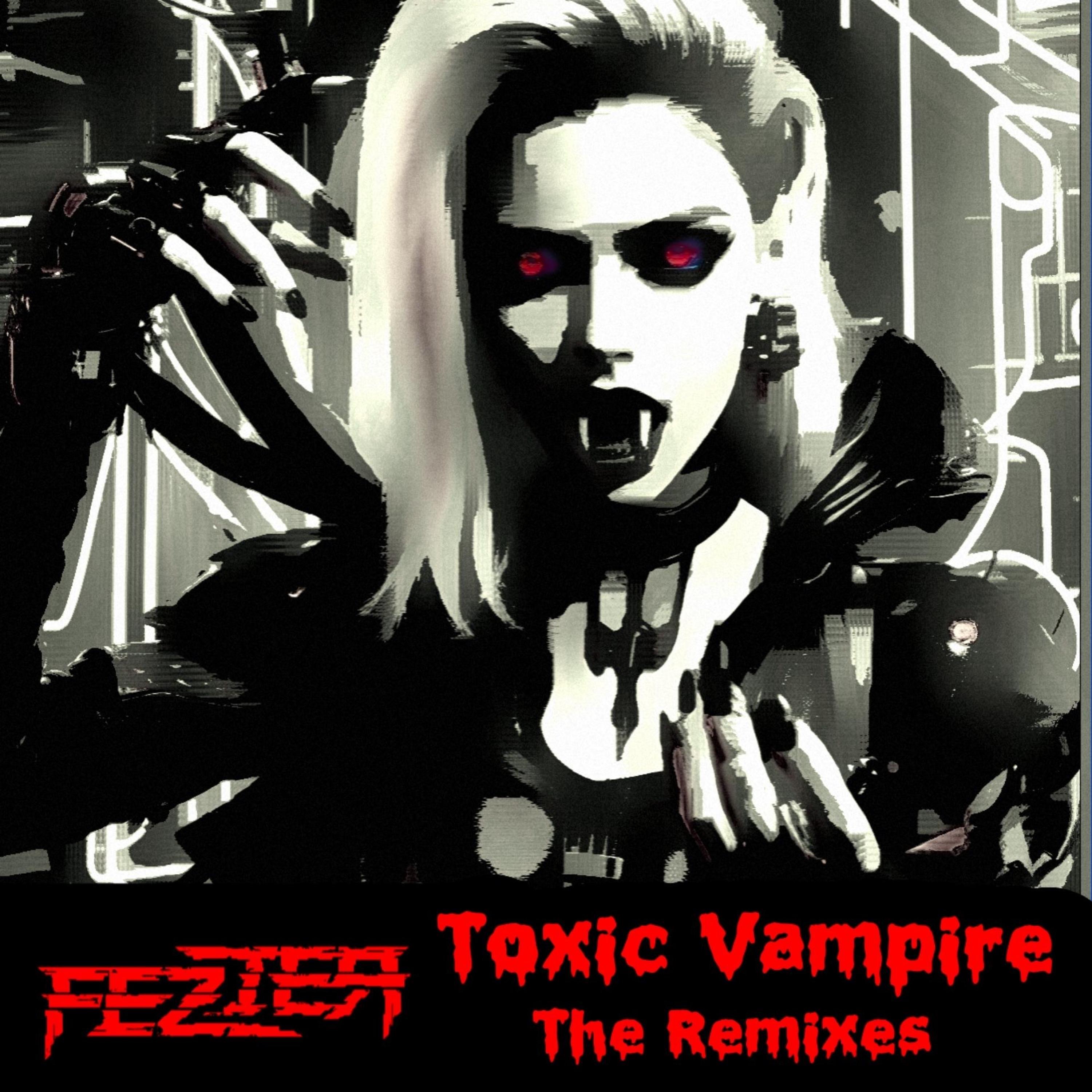 Toxic Vampire The Remixes - EP