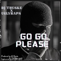 Go Go Please (feat. UglyRaps) - Single - DJ Thuske