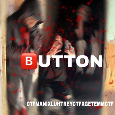 BUTTON (feat. Luhtreycertified & GETEMMCTF) - Single