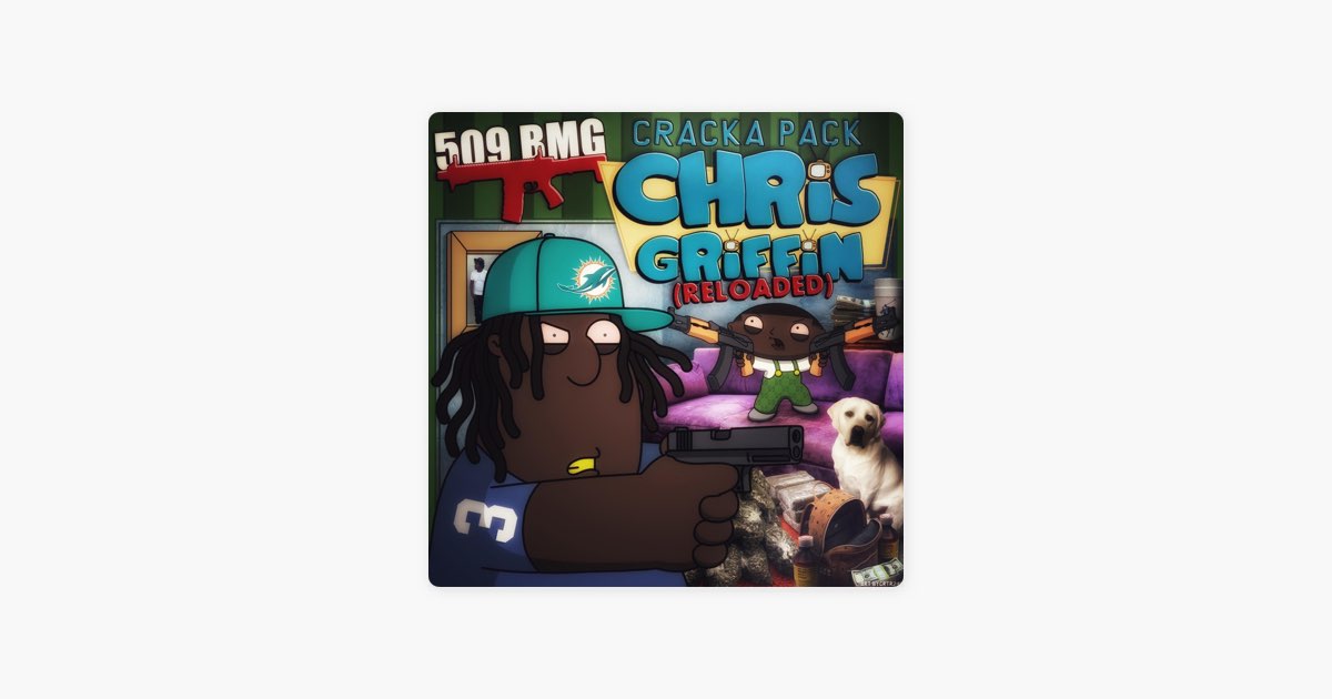 Cracka Pack Chris Griffin: Reloaded - Album by 509 BMG - Apple Music