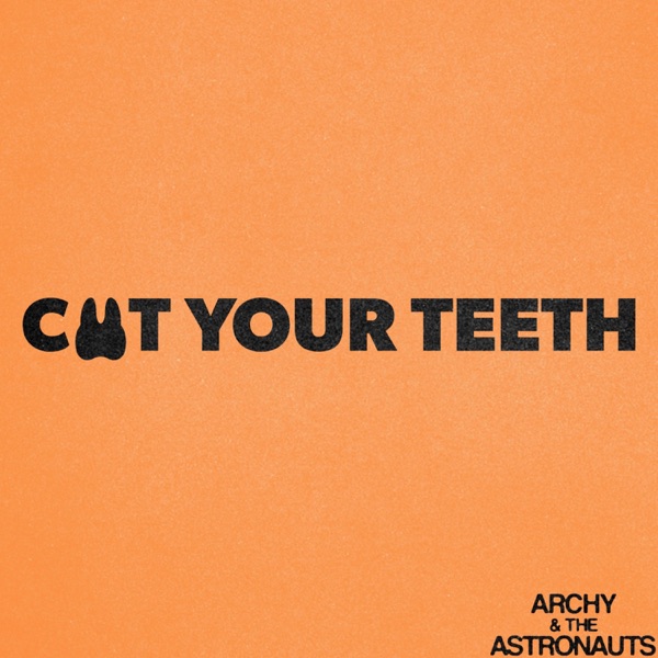 Cut Your Teeth