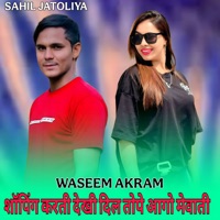 SHOPING KARTI DEKHI DIL TOPE AAGO MEWATI (feat. Sahil jatoliya) - EP - Waseem Akram