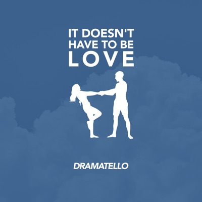 It Doesn’t Have to Be Love - Single