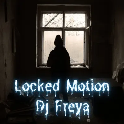 Listen to Locked Motion - Single by Dj freya