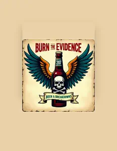 Ouça Burn The Evidence 207, assista a videoclipes, leia a biografia, veja as datas das turnês e mais!