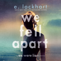 We Fell Apart: A We Were Liars Novel (Unabridged) - E. Lockhart Cover Art