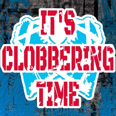 IT'S CLOBBERIN' TIME