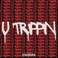 U Trippin - Single - Sixxera