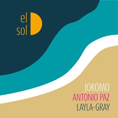 El Sol (feat. Antonio Paz & Layla-Gray) [Radio Edit] - Single