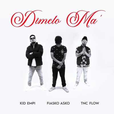 Dimelo Ma' (feat. Kid Empi & Fiasko Asko) - Single