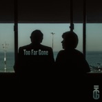 Too Far Gone - Single