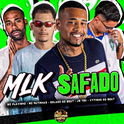 Mlk Safado (feat. MC Flavinho) - Single
