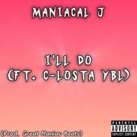 I'll Do (feat. C-Losta YBL) - Single - Maniacal J