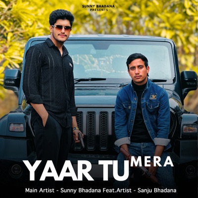 Yaar Tu Mera (feat. Sanju Bhadana) - Single