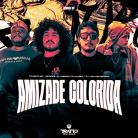 Amizade Colorida [Arrocha Rkt] [feat. Skorps & Tchelo MC] - Single - DJ Iván Figueredo, Dj Pedro Talavera & TRATTO DE LA CALLE
