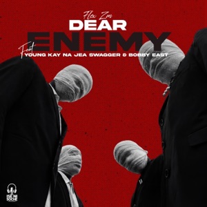 DEAR ENEMY (feat. YoungKay Na Jae Swagger & Bobby East) - Single