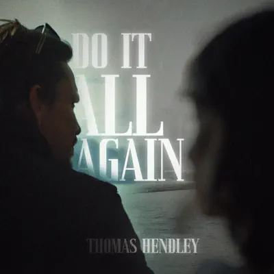 Listen to Do It All Again - Single by Thomas Hendley