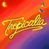TROPICALIA